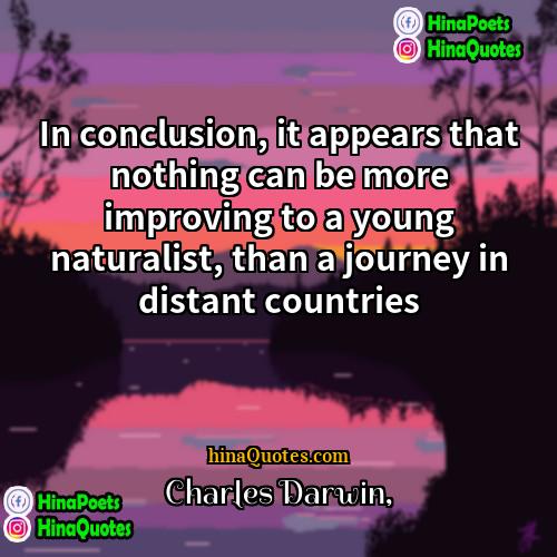 Charles Darwin Quotes | In conclusion, it appears that nothing can